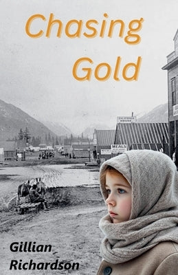 Chasing Gold by Richardson, Gillian