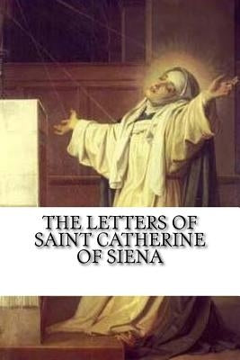 The Letters of Saint Catherine of Siena by Scudder, Vida D.
