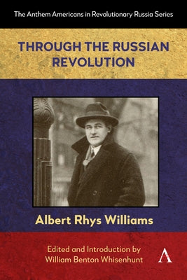 Through the Russian Revolution by Rhys Williams, Albert