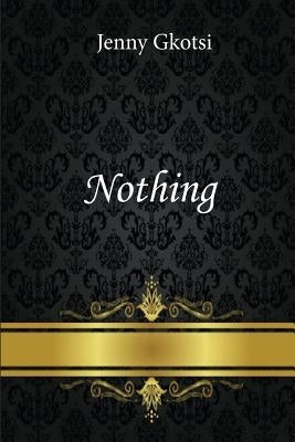 Nothing by Gkotsi, Jenny
