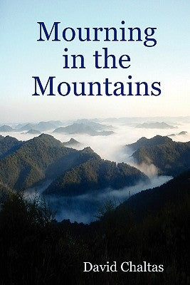 Mourning in the Mountains by Chaltas, David