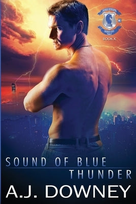 Sound of Blue Thunder: Indigo Knights Book X by Downey, A. J.