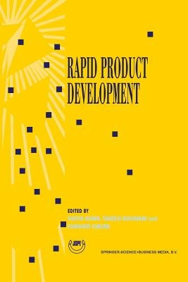 Rapid Product Development: Proceedings of the 8th International Conference on Production Engineering (8th Icpe) Hokkaido University, Sapporo, Japan, A by Kimura, Fumihiko