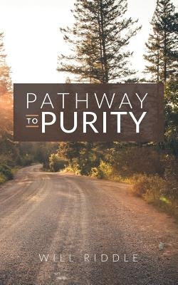 Pathway to Purity by Riddle, Will