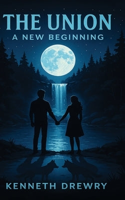 The Union: A New Beginning. by Drewry, Kenneth