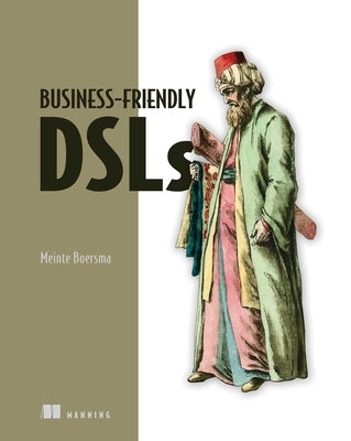 Business-Friendly Dsls by Boersma, Meinte