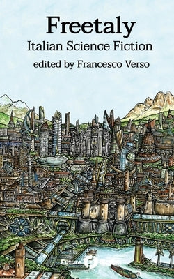 Freetaly: Italian Science Fiction by Farris, Clelia