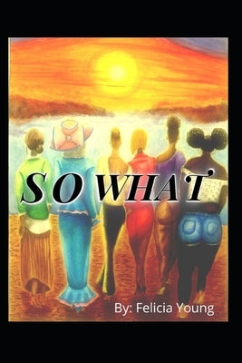 So What by Young, Felicia