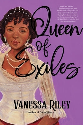 Queen of Exiles: A Novel of a True Black Regency Queen by Riley, Vanessa