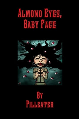 Almond Eyes, Baby Face by Pilleater