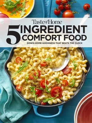 Taste of Home 5 Ingredient Comfort Food by Taste of Home