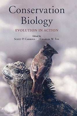 Conservation Biology: Evolution in Action by Carroll, Scott P.