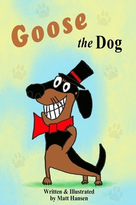 Goose the Dog by Hansen, Matt