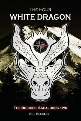 The Four: White Dragon by Beckley, B. L.