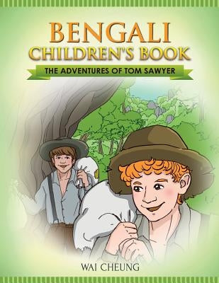 Bengali Children's Book: The Adventures of Tom Sawyer by Cheung, Wai
