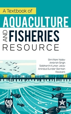 Textbook of Aquaculture and Fisheries Resource by Yadav, Shri Ram