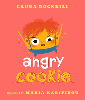 Angry Cookie by Dockrill, Laura