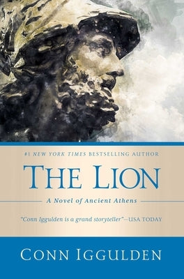 The Lion: A Novel of Ancient Athens by Iggulden, Conn