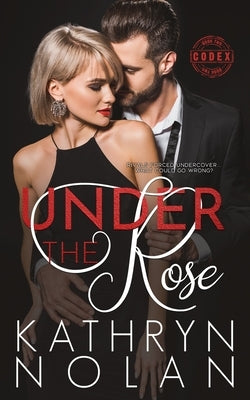Under the Rose by Nolan, Kathryn