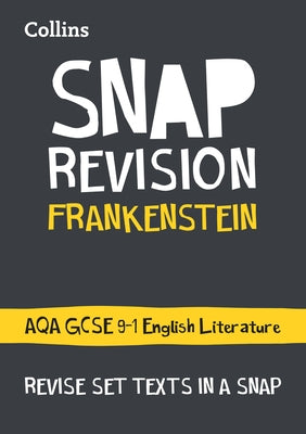 Collins Snap Revision Text Guides - Frankenstein: Aqa GCSE English Literature by Collins Uk