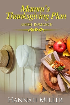 Mamm's Thanksgiving Plan by Miller, Hannah