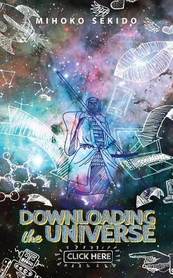 Downloading the Universe: Click Here! by Vasconi, Derek