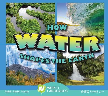How Water Shapes the Earth by Siemens, Jared