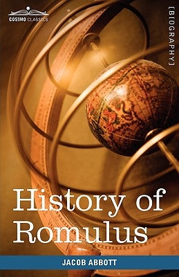 History of Romulus: Makers of History by Abbott, Jacob