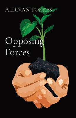 Opposing Forces by Torres, Aldivan Teixeira