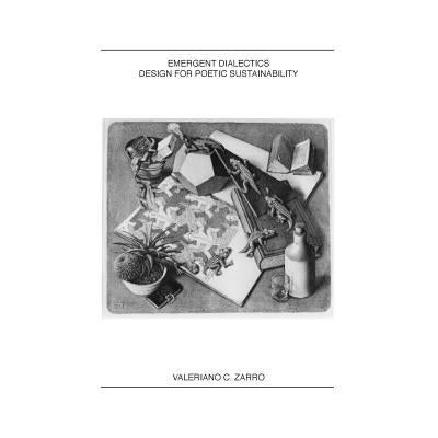 Emergent Dialectics Design for Poetic Sustainability by Zarro, Valeriano C.
