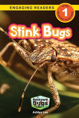 Stink Bugs: Backyard Bugs and Creepy-Crawlies (Engaging Readers, Level 1) by Lee, Ashley