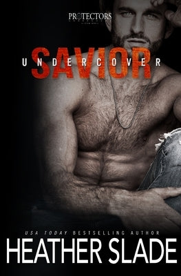 Undercover Savior by Slade, Heather
