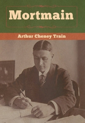 Mortmain by Train, Arthur Cheney