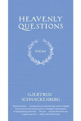Heavenly Questions by Schnackenberg, Gjertrud