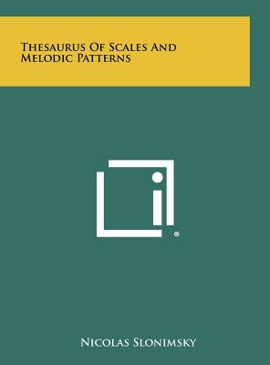 Thesaurus Of Scales And Melodic Patterns by Slonimsky, Nicolas