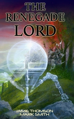 The Renegade Lord by Smith, Mark