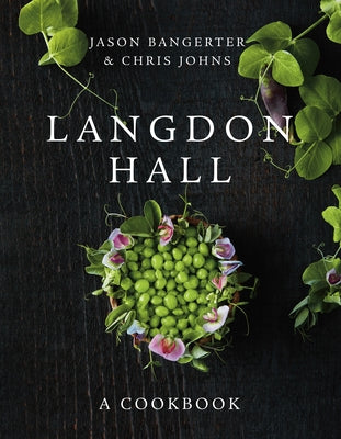 Langdon Hall: A Cookbook by Bangerter, Jason