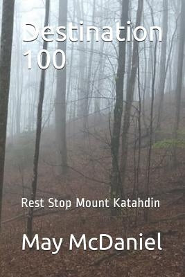 Destination 100: Rest Stop Mount Katahdin by McDaniel, May