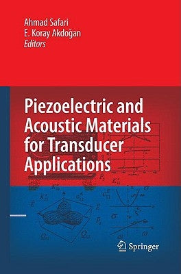 Piezoelectric and Acoustic Materials for Transducer Applications by Safari, Ahmad