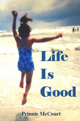 Life Is Good by McCourt, Prinnie