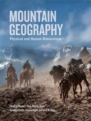 Mountain Geography: Physical and Human Dimensions by Price, Martin F.