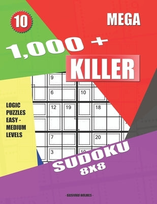 1,000 + Mega sudoku killer 8x8: Logic puzzles easy - medium levels by Holmes, Basford