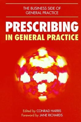 Prescribing in General Practice by Harris, Conrad M.