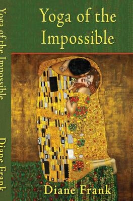 Yoga of the Impossible by Frank, Diane