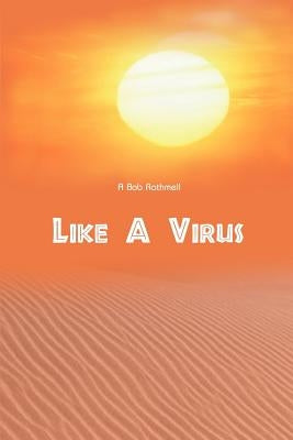 Like a Virus by Bob Rathmell