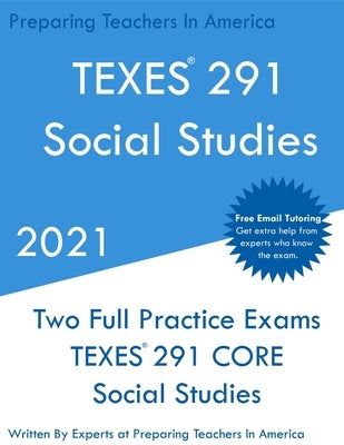 TEXES 291 - Social Studies: Two Full Practice Exam - Free Online Tutoring - Updated Exam Questions by Teachers, Preparing