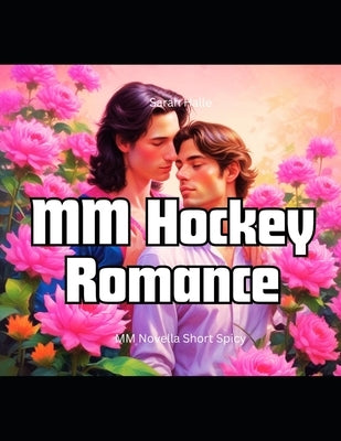 MM Hockey Romance: MM Novella Short Spicy by Halle, Sarah