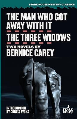 The Man Who Got Away With It / The Three Widows by Carey, Bernice
