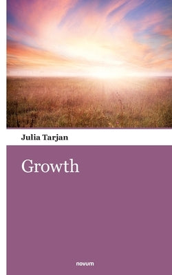 Growth by Julia Tarjan