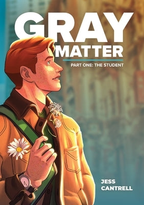 Gray Matter: The Student by Cantrell, Jess